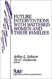 Future Interventions with Battered Women and Their Families (Paperback)