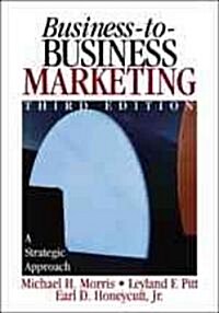 Business-To-Business Marketing: A Strategic Approach (Hardcover, 3)