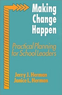 Making Change Happen: Practical Planning for School Leaders (Paperback)