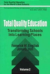 Total Quality Education: Transforming Schools Into Learning Places (Hardcover)