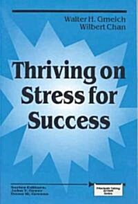 Thriving on Stress for Success (Paperback)