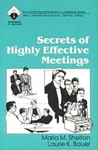 Secrets of Highly Effective Meetings (Paperback)