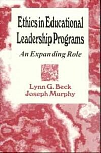 Ethics in Educational Leadership Programs: An Expanding Role (Hardcover)