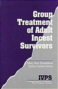 Group Treatment of Adult Incest Survivors (Paperback)