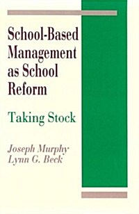 School-Based Management as School Reform: Taking Stock (Paperback)