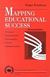 Mapping Educational Success: Strategic Thinking and Planning for School Administrators (Paperback)