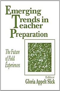 Emerging Trends in Teacher Preparation: The Future of Field Experiences (Paperback)