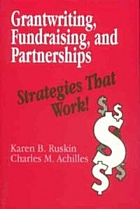 Grantwriting, Fundraising, and Partnerships: Strategies That Work! (Hardcover)