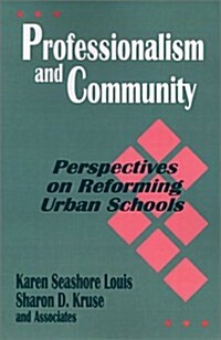 Professionalism and Community: Perspectives on Reforming Urban Schools (Paperback)