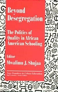 Beyond Desegregation: The Politics of Quality in African American Schooling (Paperback)