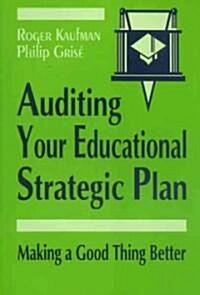 Auditing Your Educational Strategic Plan: Making a Good Thing Better (Hardcover)