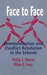 Face to Face: Communication and Conflict Resolution in the Schools (Hardcover)