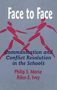 Face to Face: Communication and Conflict Resolution in the Schools (Paperback)