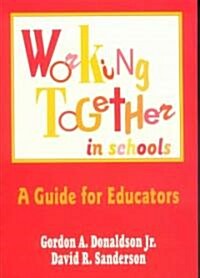 Working Together in Schools: A Guide for Educators (Hardcover)