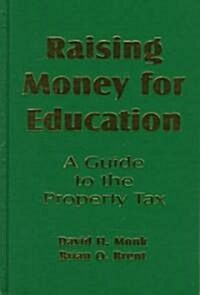 Raising Money for Education: A Guide to the Property Tax (Hardcover)