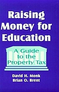 Raising Money for Education: A Guide to the Property Tax (Paperback)