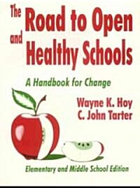 The Road to Open and Healthy Schools: A Handbook for Change, Elementary and Middle School Edition (Paperback, Wb)