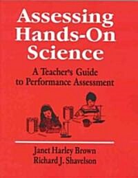 Assessing Hands-On Science: A Teacher′s Guide to Performance Assessment (Paperback)