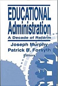Educational Administration: A Decade of Reform (Hardcover)