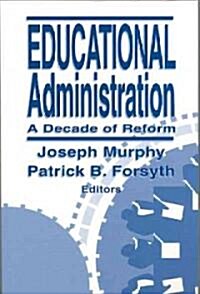 Educational Administration: A Decade of Reform (Paperback)