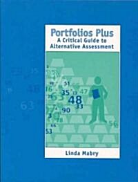 Portfolios Plus: A Critical Guide to Alternative Assessment (Paperback)