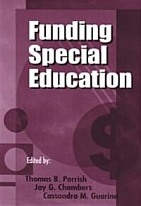 Funding Special Education: 19th Annual Yearbook of the American Education Finance Association 1998 (Hardcover)