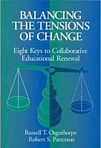 Balancing the Tensions of Change: Eight Keys to Collaborative Educational Renewal (Hardcover)