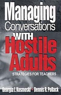 Managing Conversations with Hostile Adults: Strategies for Teachers (Paperback)