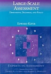 Large-Scale Assessment: Dimensions, Dilemmas, and Policy (Paperback)