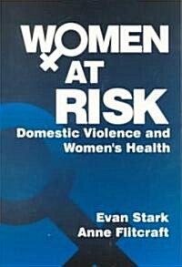 Women at Risk: Domestic Violence and Women′s Health (Paperback)