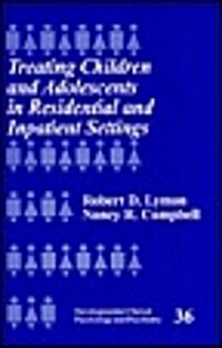 Treating Children and Adolescents in Residential and Inpatient Settings (Paperback)