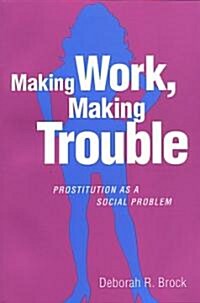 Making Work, Making Trouble (Paperback)