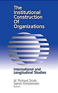 The Institutional Construction of Organizations (Hardcover)