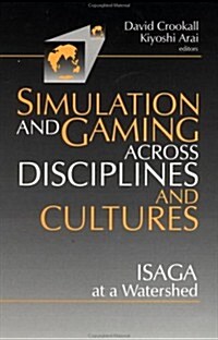 Simulations and Gaming Across Disciplines and Cultures: Isaga at a Watershed (Paperback)
