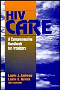 HIV Care: A Comprehensive Handbook for Providers (Paperback)