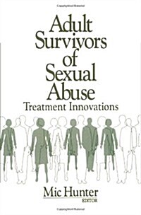 Adult Survivors of Sexual Abuse: Treatment Innovations (Paperback)