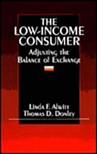 The Low-Income Consumer: Adjusting the Balance of Exchange (Hardcover)