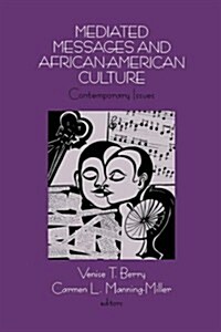 Mediated Messages and African-American Culture: Contemporary Issues (Paperback)