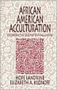 African American Acculturation: Deconstructing Race and Reviving Culture (Hardcover)