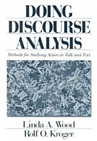 Doing Discourse Analysis: Methods for Studying Action in Talk and Text (Paperback)