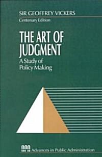 The Art of Judgment: A Study of Policy Making (Paperback)