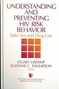 Understanding and Preventing HIV Risk Behavior: Safer Sex and Drug Use (Hardcover)