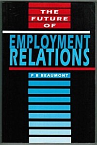 The Future of Employment Relations (Paperback)