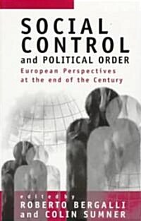 Social Control and Political Order : European Perspectives at the End of the Century (Paperback)