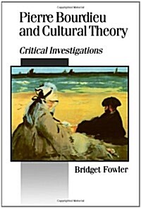 Pierre Bourdieu and Cultural Theory : Critical Investigations (Paperback)