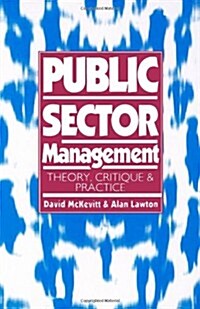 Public Sector Management : Theory, Critique and Practice (Paperback)