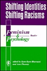 Shifting Identities Shifting Racisms : A Feminism & Psychology Reader (Paperback)