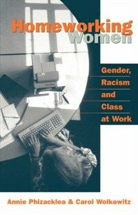 Homeworking women : gender, racism and class at work