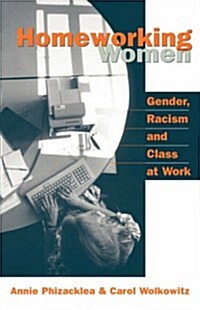 Homeworking Women : Gender, Racism and Class at Work (Hardcover)