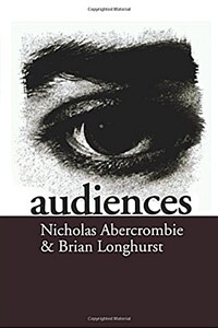 Audiences : a sociological theory of performance and imagination